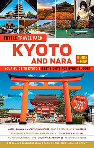 Kyoto and Nara Travel Guide + Map Tuttle Travel Pack Your Guide to Kyoto's Bes [Paperback]