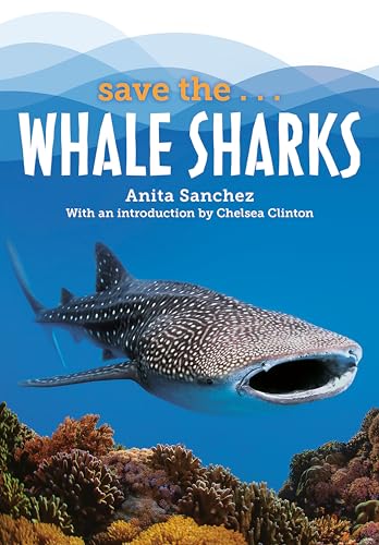 Save the...Whale Sharks [Paperback]