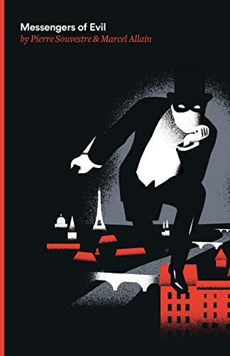 Messengers Of Evil Being The Third Of The Series Of The Fantomas Detective Tale [Paperback]