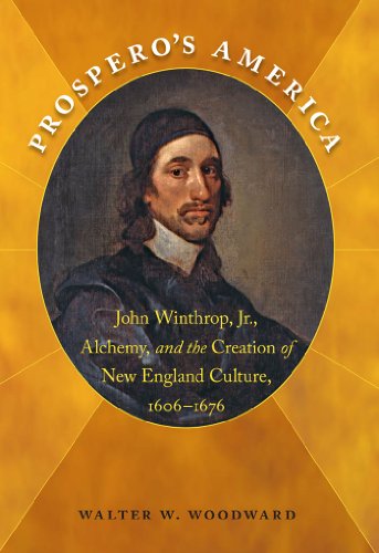 Prospero's America John Winthrop, Jr., Alchemy, And The Creation Of New England [Paperback]