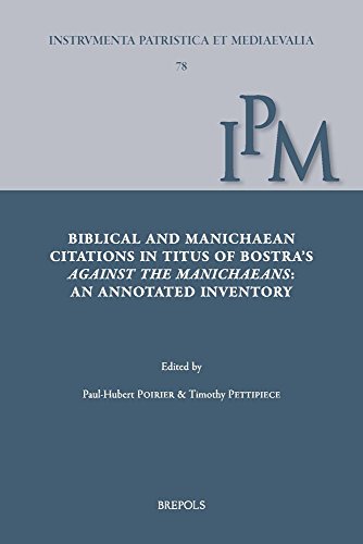 Biblical and Manichaean Citations in Titus of Bostra's Against the Manichaeans  [Hardcover]