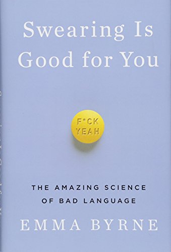Swearing Is Good for You The Amazing Science of Bad Language [Hardcover]