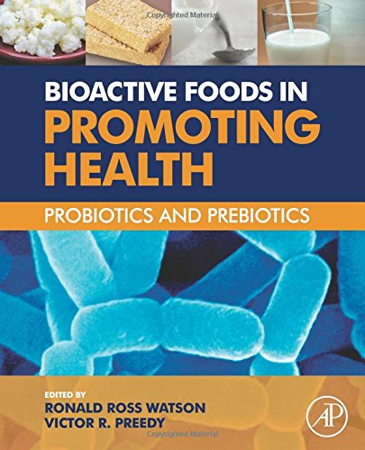 Bioactive Foods in Promoting Health Probiotics and Prebiotics [Paperback]