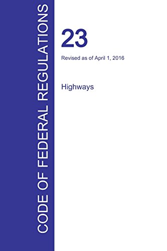 Cfr 23, Highways, April 01, 2016 (volume 1 Of 1) [Paperback]