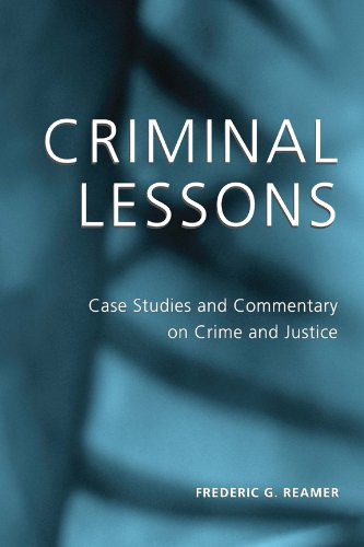 Criminal Lessons Case Studies And Commentary On Crime And Justice [Hardcover]