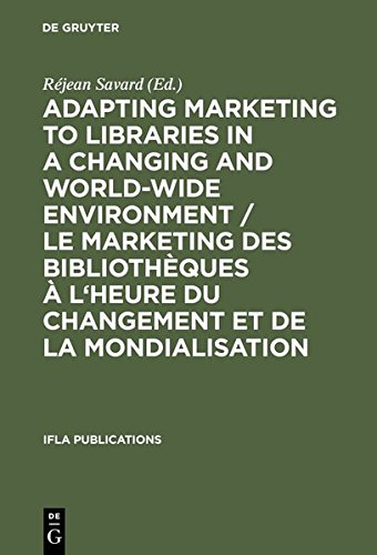 Marketing des Bibliothques  l'Heure du Changement et de la Mondialisation [Hardcover]