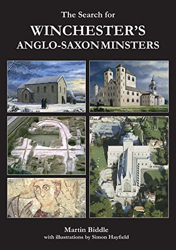 The Search for Winchester's Anglo-Saxon Minsters [Paperback]
