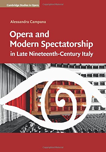 Opera and Modern Spectatorship in Late Nineteenth-Century Italy [Paperback]