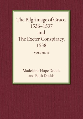 The Pilgrimage of Grace 15361537 and the Exeter Conspiracy 1538 Volume 2 [Paperback]