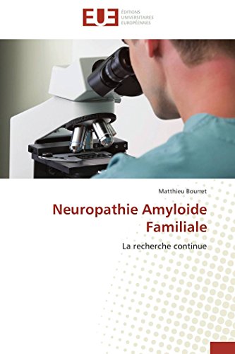 Neuropathie Amyloide Familiale La Recherche Continue (french Edition) [Paperback]