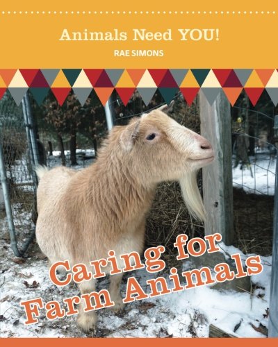 Caring For Farm Animals (animals Need You) (volume 5) [Paperback]