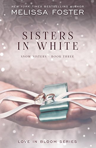 Sisters in White Love in Bloom Snow Sisters, Book 3 [Hardcover]