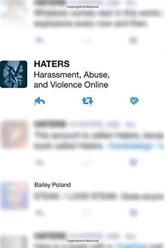 Haters Harassment, Abuse, And Violence Online [Paperback]