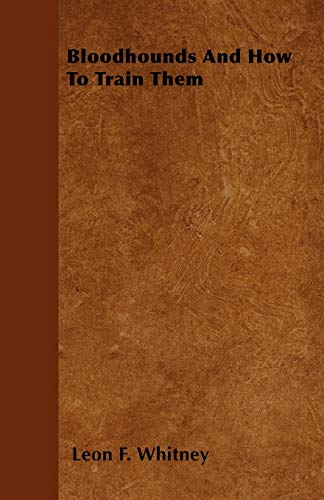 Bloodhounds and How to Train Them [Paperback]