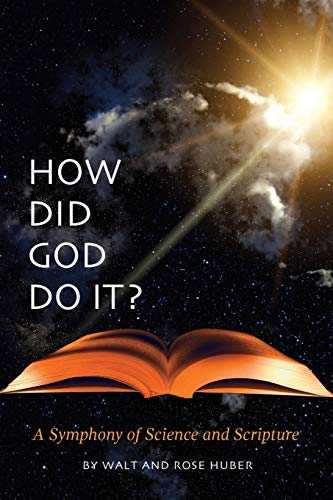 How Did God Do It - A Symphony Of Science And Scripture [Paperback]