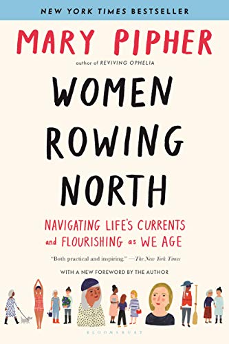Women Rowing North Navigating Lifes Currents and Flourishing As We Age [Paperback]