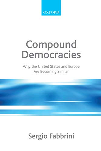 Compound Democracies Why the United States and Europe Are Becoming Similar [Paperback]