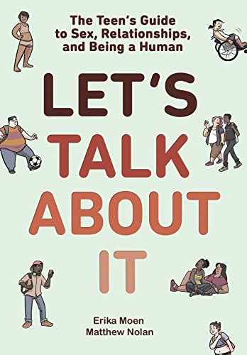 Let's Talk About It The Teen's Guide to Sex, Relationships, and Being a Human ( [Hardcover]