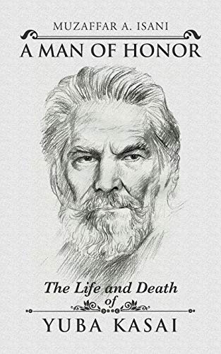 A Man Of Honor The Life And Death Of Yuba Kasai [Paperback]