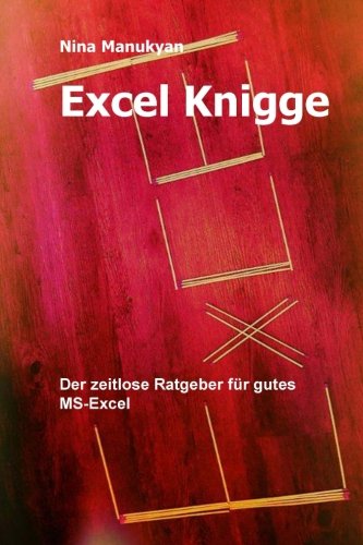 Excel Knigge Der Zeitlose Ratgeber Fr Alle Excel Anwender (german Edition) [Paperback]