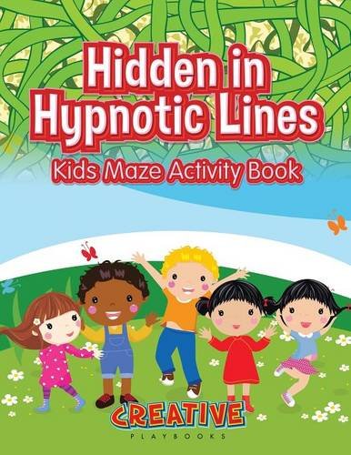 Hidden in Hypnotic Lines  Kids Maze Activity Book [Paperback]
