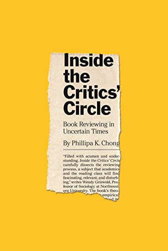 Inside the Critics Circle Book Reviewing in Uncertain Times [Paperback]