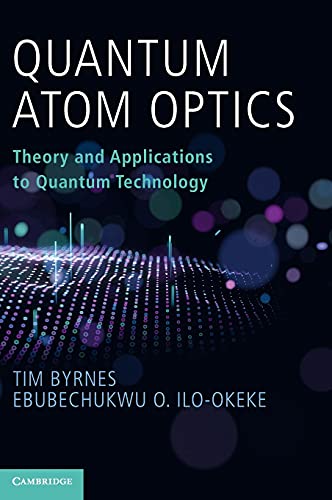 Quantum Atom Optics Theory and Applications to Quantum Technology [Hardcover]