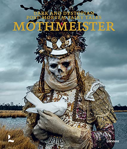 Mothmeister Dark and Dystopian Post-Mortem Fairy Tales [Hardcover]