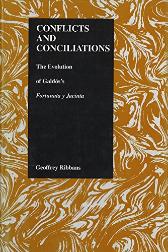 Conflicts And Conciliations The Evolution Of Galdos's  fortuna Y Jacinta  (purd [Hardcover]