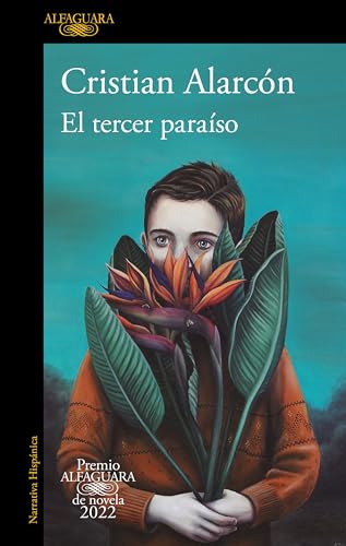 El tercer paraso (Premio Alfaguara 2022) / The Third Paradise [Paperback]