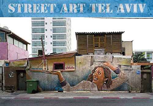 Street Art Tel Aviv In a Time of Transition. Curated, photographed and introduc [Paperback]