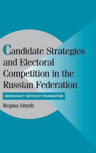 Candidate Strategies and Electoral Competition in the Russian Federation Democr [Hardcover]