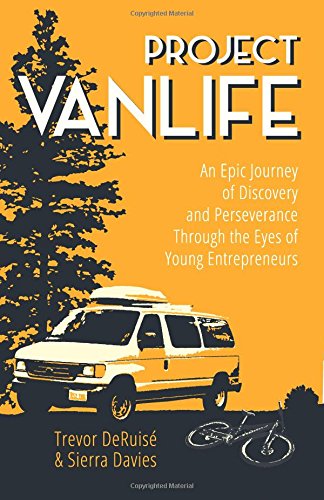 Project VanLife  An Epic Journey of Discovery and Perseverance Through the Eyes [Paperback]