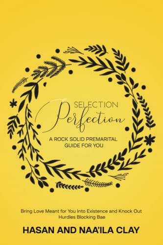 SELECTION PERFECTION A Rock Solid Premarital Guide For You  Bring Love Meant F [Paperback]