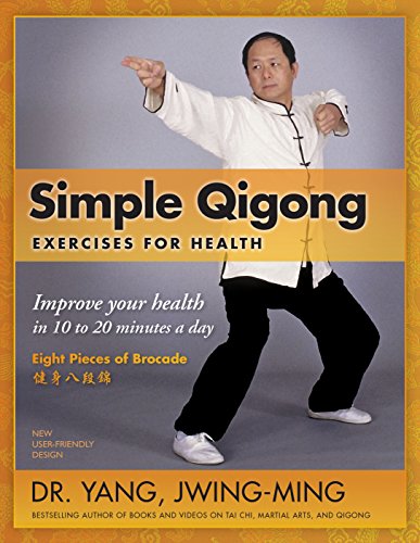 Simple Qigong Exercises for Health Improve Your Health in 10 to 20 Minutes a Da [Paperback]