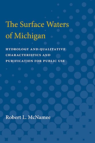 The Surface Waters of Michigan Hydrology and Qualitative Characteristics and Pu [Paperback]