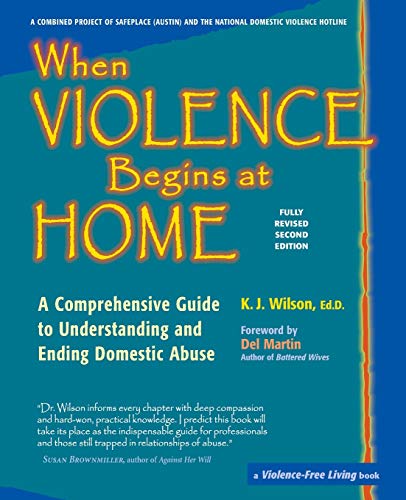 When Violence Begins at Home A Comprehensive Guide to Understanding and Ending  [Paperback]