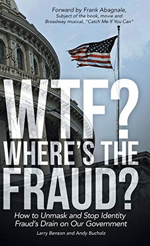 Wtf Where's The Fraud How To Unmask And Stop Identity Fraud's Drain On Our Go [Hardcover]