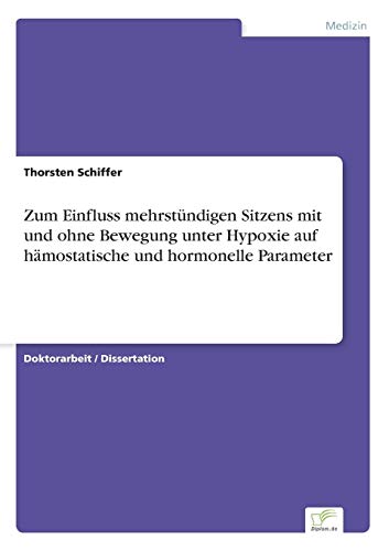 Zum Einfluss Mehrstndigen Sitzens Mit und Ohne Bewegung Unter Hypoxie Auf Hmos [Paperback]