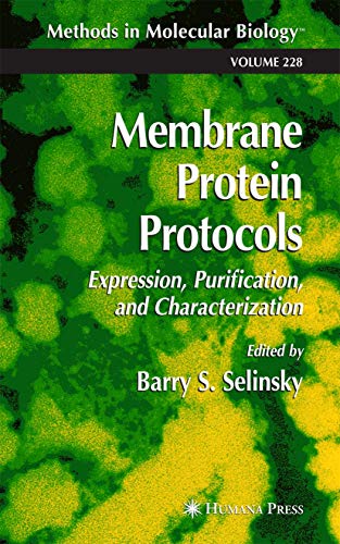 Membrane Protein Protocols Expression, Purification, and Characterization [Paperback]