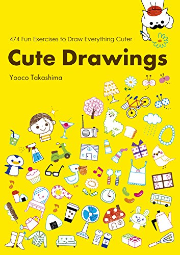 Cute Drawings 474 Fun Exercises to Draw Everything Cuter [Paperback]