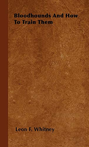 Bloodhounds and How to Train Them [Hardcover]