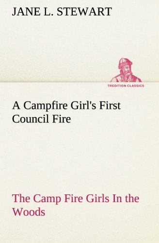 Campfire Girl's First Council Fire the Camp Fire Girls in the Woods [Paperback]