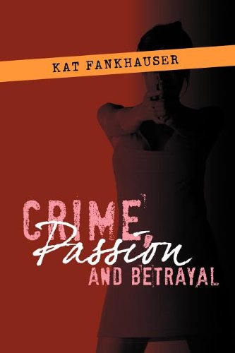 Crime, Passion and Betrayal [Paperback]