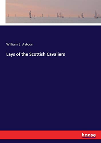 Lays of the Scottish Cavaliers [Paperback]