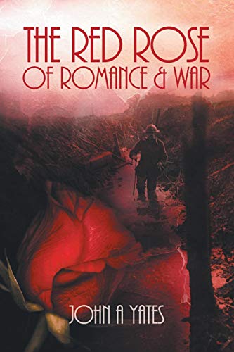 The Red Rose Of Romance And War [Paperback]
