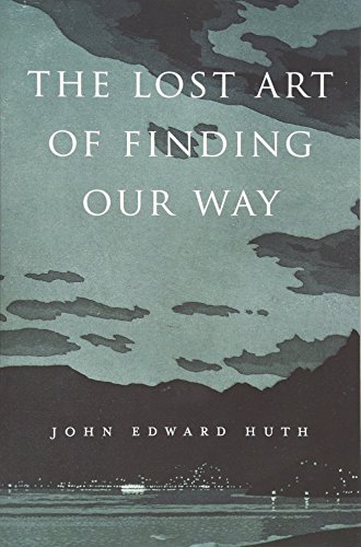 The Lost Art Of Finding Our Way [Paperback]