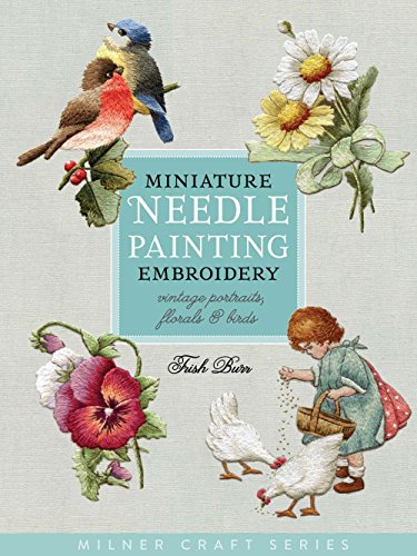 Miniature Needle Painting Embroidery Vintage Portraits, Florals &amp Birds [Paperback]