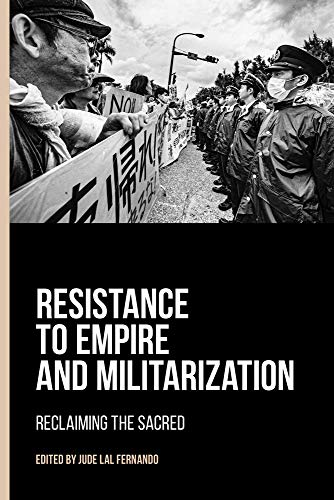 Resistance to Empire and Militarization Reclaiming the Sacred [Hardcover]