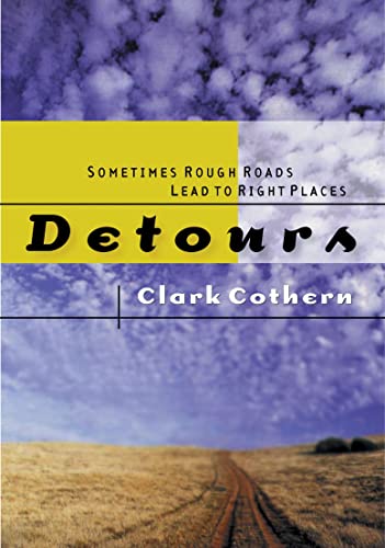 Detours Sometimes Rough Roads Lead to Right Places [Paperback]